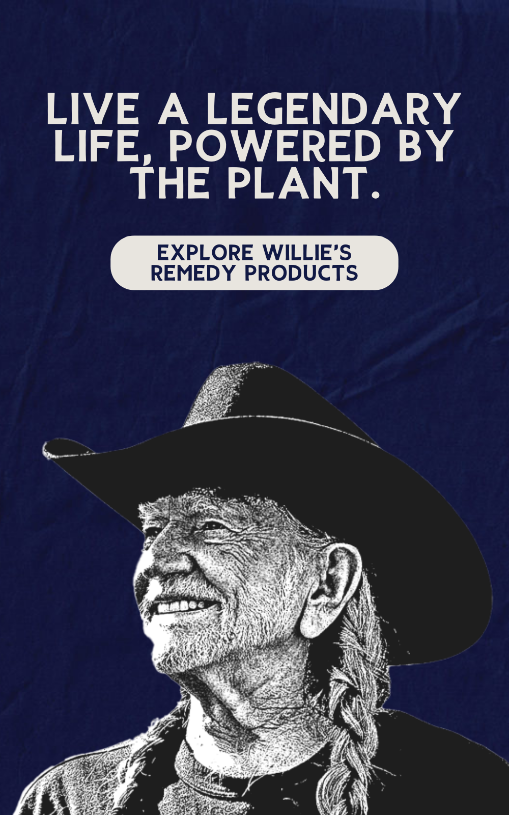 Black and white illustration of Willie Nelson wearing a cowboy hat with promotional text for Willie's Remedy Products on a dark blue background.